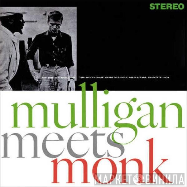 Thelonious Monk And Gerry Mulligan  - Mulligan Meets Monk