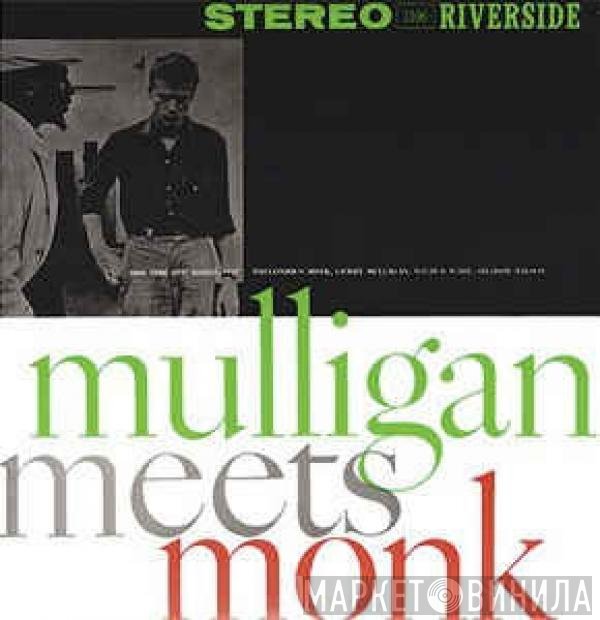 Thelonious Monk And Gerry Mulligan  - Mulligan Meets Monk