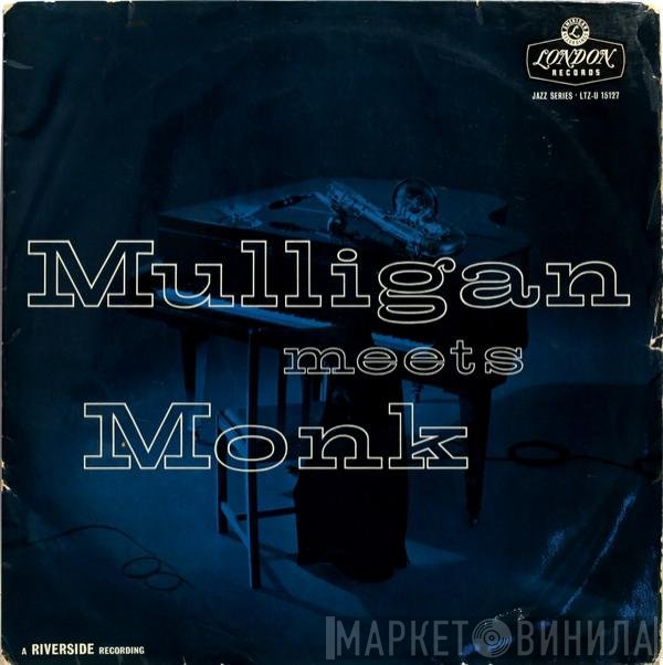 Thelonious Monk And Gerry Mulligan  - Mulligan Meets Monk