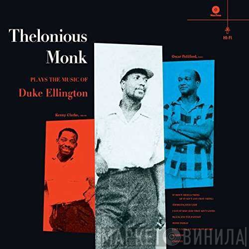 Thelonious Monk, Kenny Clarke, Oscar Pettiford - Thelonious Monk Plays The Music Of Duke Ellington