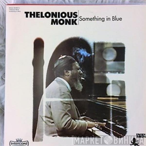 Thelonious Monk  - Something In Blue