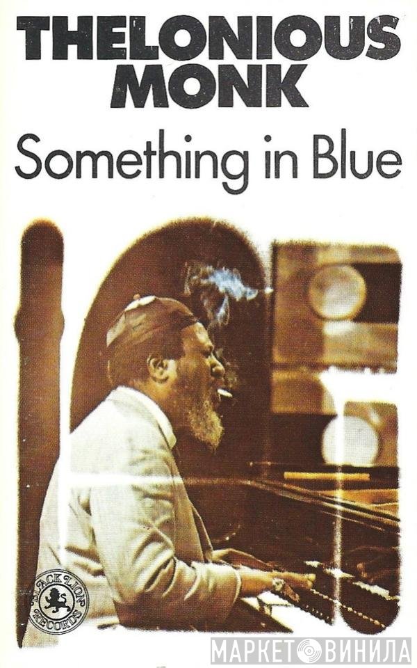 Thelonious Monk  - Something In Blue