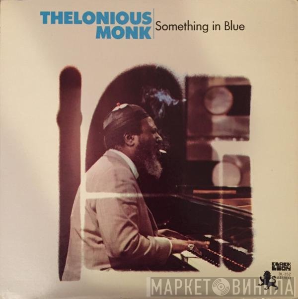 Thelonious Monk  - Something In Blue