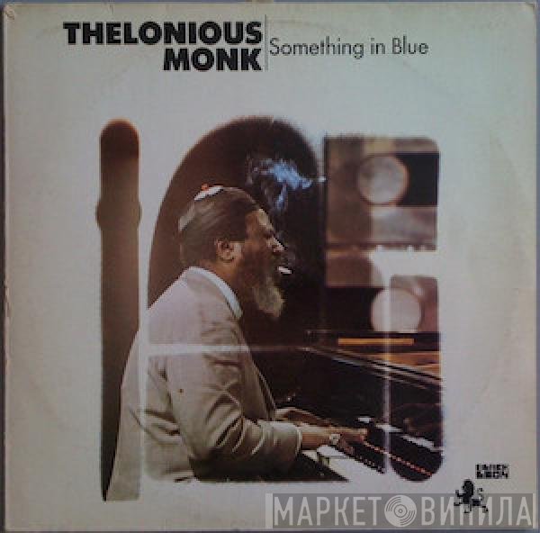 Thelonious Monk  - Something In Blue