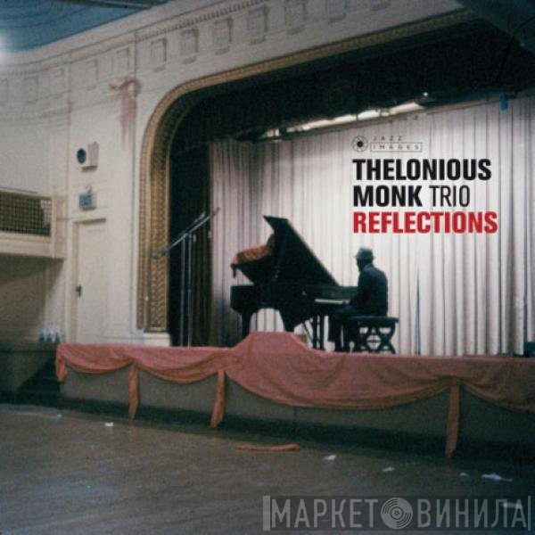 Thelonious Monk Trio  - Reflections