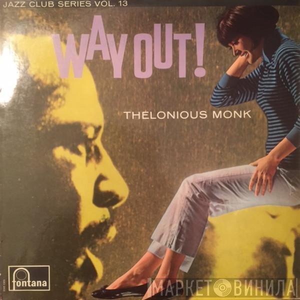Thelonious Monk  - Way Out!