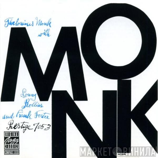 Thelonious Monk With Sonny Rollins And Frank Foster  - Monk