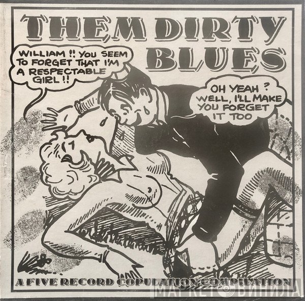  - Them Dirty Blues (A Five Record Copulation Compilation)