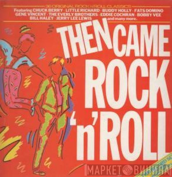  - Then Came Rock 'N' Roll