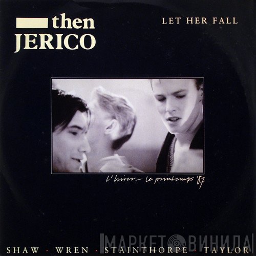 Then Jerico  - Let Her Fall