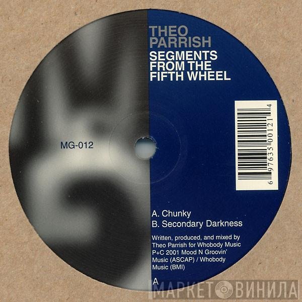 Theo Parrish  - Segments From The Fifth Wheel
