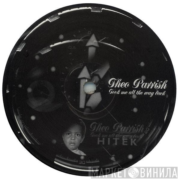 Theo Parrish - Took Me All The Way Back