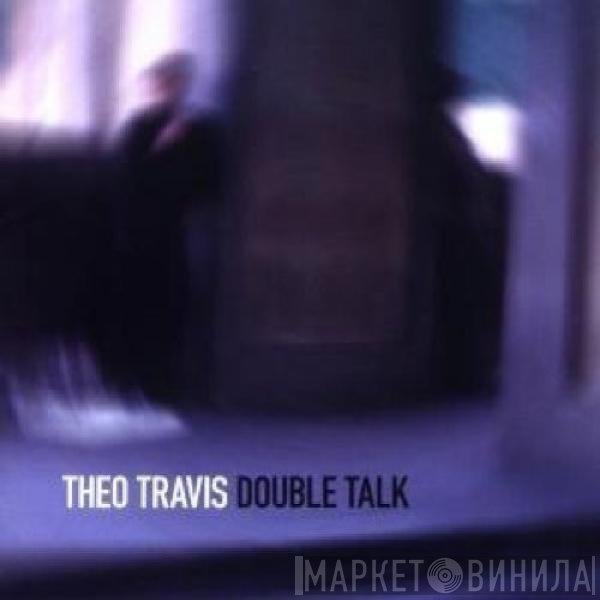 Theo Travis  - Double Talk