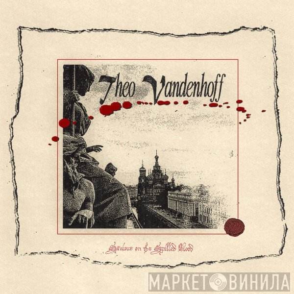 Theo Vandenhoff - Saviour On The Spilled Blood