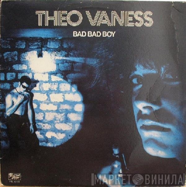 Theo Vaness - Bad Bad Boy