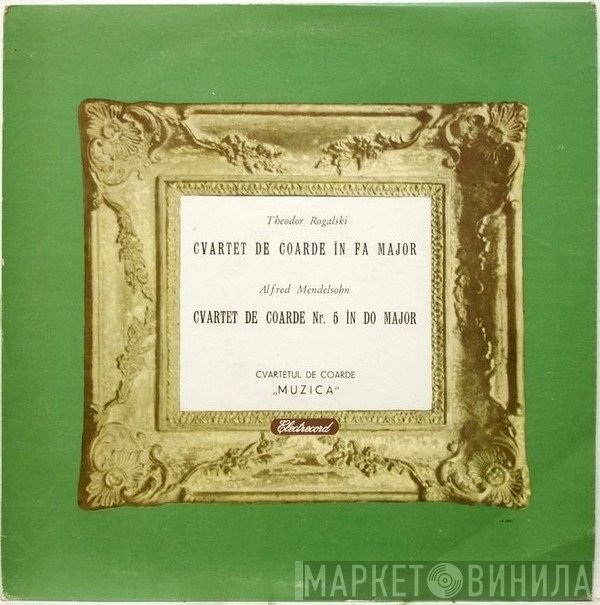 Theodor Rogalski, Alfred Mendelsohn, Cvartetul Muzica - Cvartet De Coarde În Fa Major / Cvartet De Coarde Nr. 5 În Do Major
