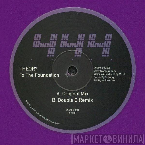 Theory  - To The Foundation