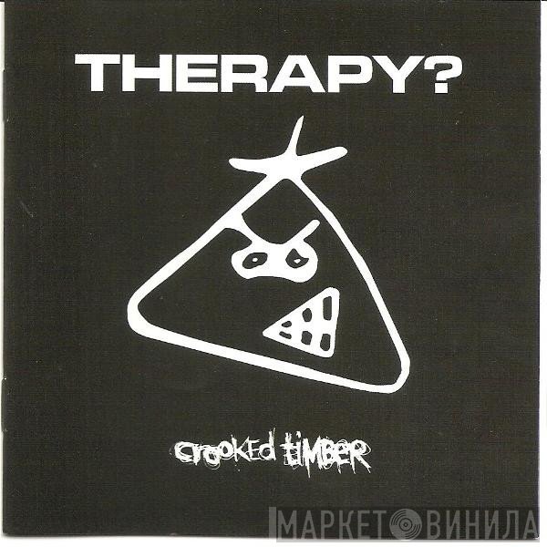 Therapy? - Crooked Timber