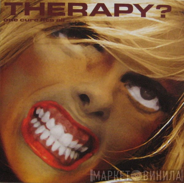 Therapy? - One Cure Fits All