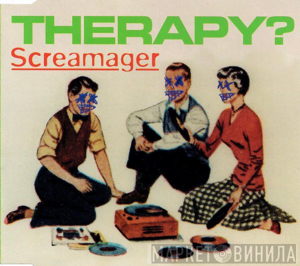 Therapy?  - Screamager