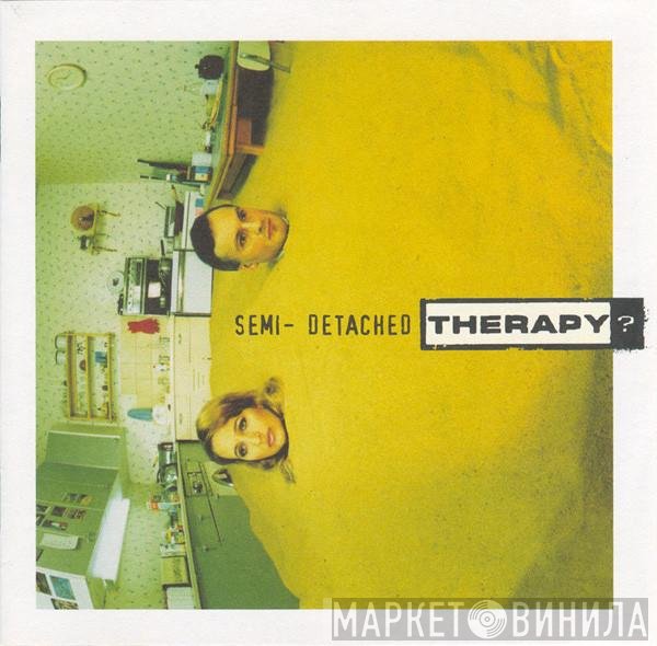 Therapy?  - Semi-Detached