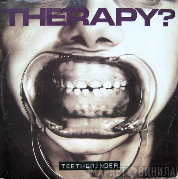 Therapy?  - Teethgrinder