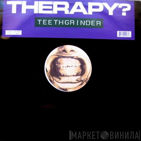 Therapy? - Teethgrinder