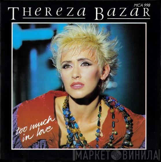 Thereza Bazar - Too Much In Love
