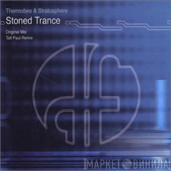 Thermobee &amp; Stratosphere - Stoned Trance