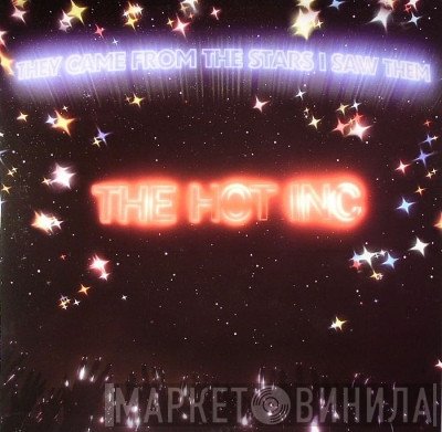 They Came From The Stars (I Saw Them) - The Hot Inc