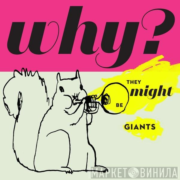 They Might Be Giants  - Why?