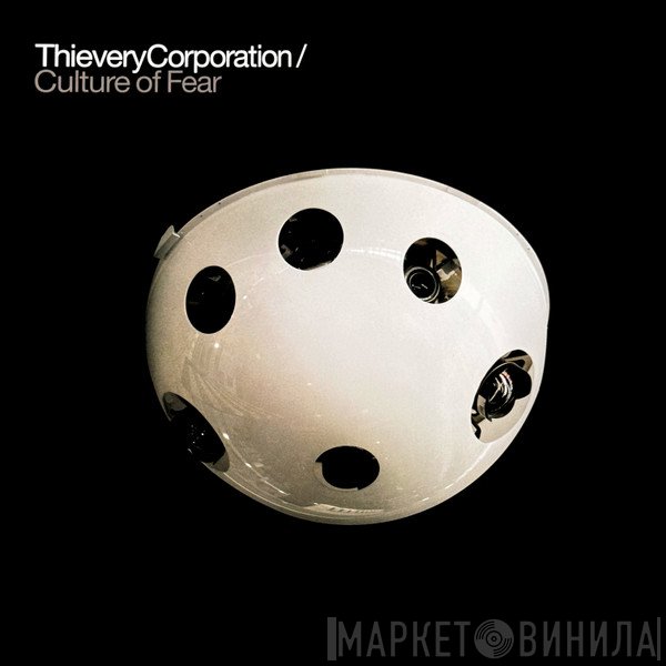 Thievery Corporation - Culture Of Fear