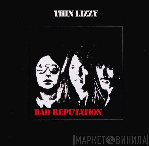 Thin Lizzy  - Bad Reputation