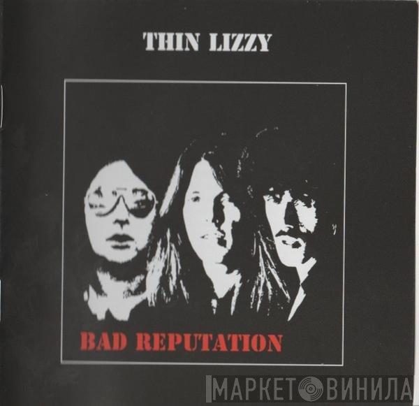 Thin Lizzy  - Bad Reputation