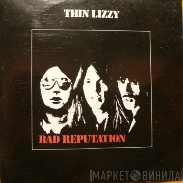 Thin Lizzy  - Bad Reputation