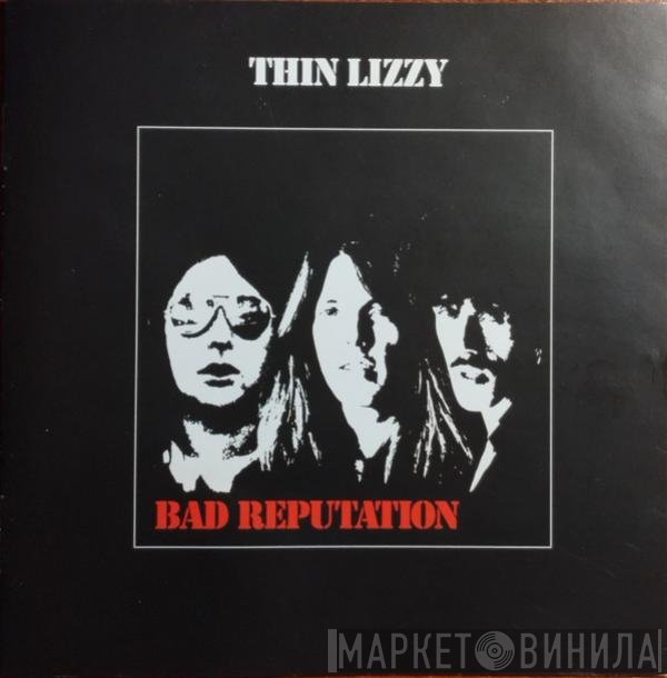 Thin Lizzy  - Bad Reputation