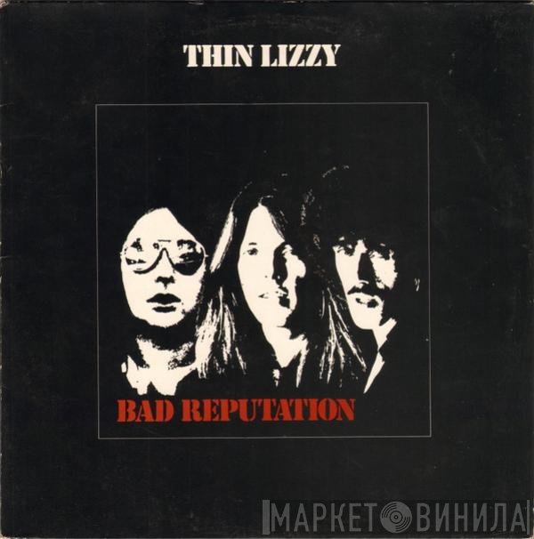 Thin Lizzy  - Bad Reputation