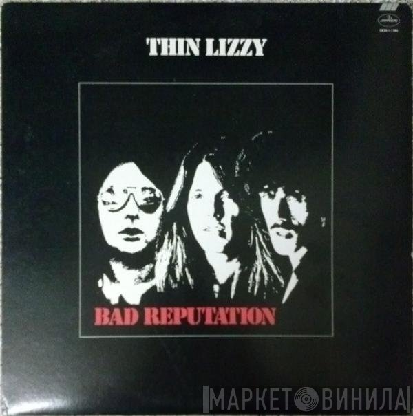 Thin Lizzy  - Bad Reputation