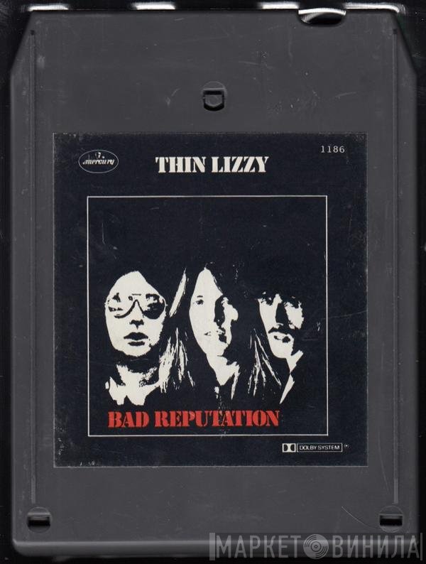 Thin Lizzy  - Bad Reputation