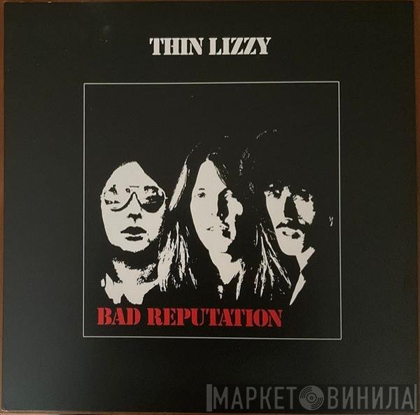 Thin Lizzy  - Bad Reputation