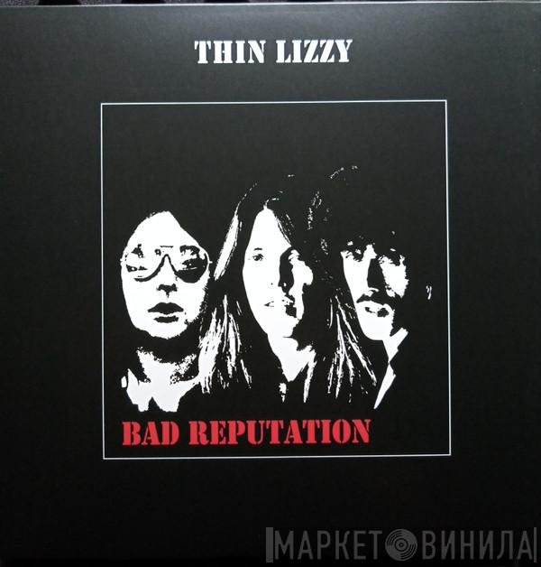 Thin Lizzy  - Bad Reputation