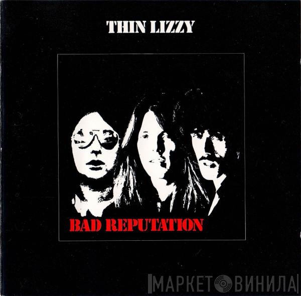 Thin Lizzy  - Bad Reputation