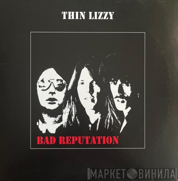 Thin Lizzy  - Bad Reputation