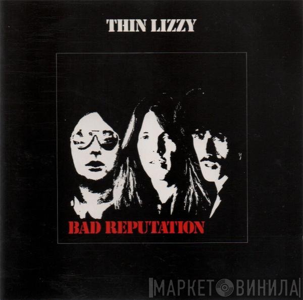 Thin Lizzy  - Bad Reputation