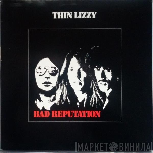 Thin Lizzy  - Bad Reputation