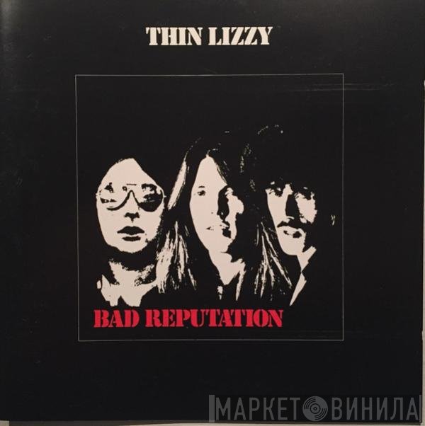 Thin Lizzy  - Bad Reputation