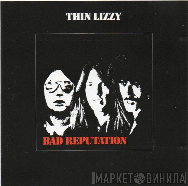 Thin Lizzy  - Bad Reputation