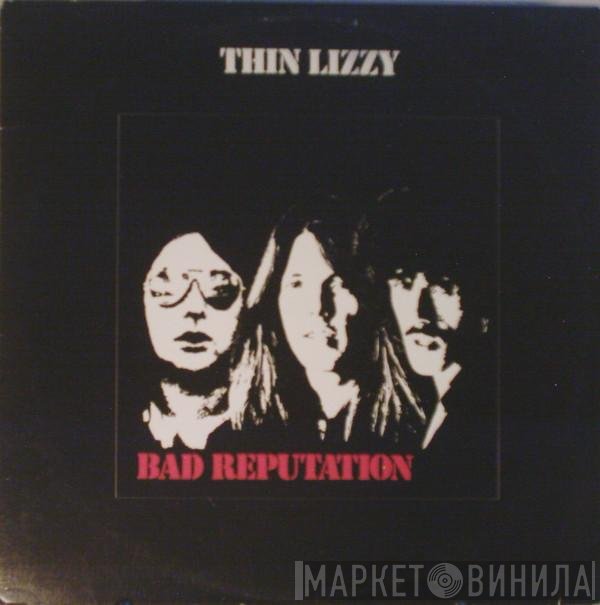 Thin Lizzy  - Bad Reputation