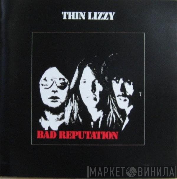 Thin Lizzy  - Bad Reputation