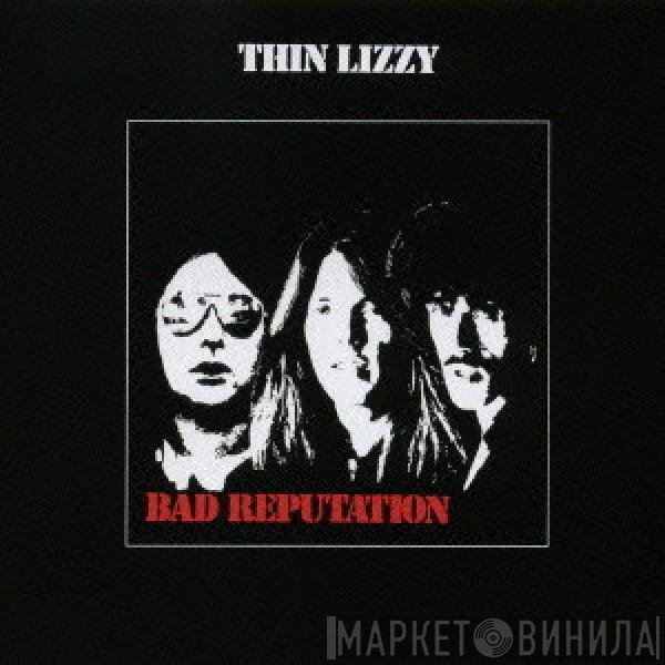 Thin Lizzy  - Bad Reputation
